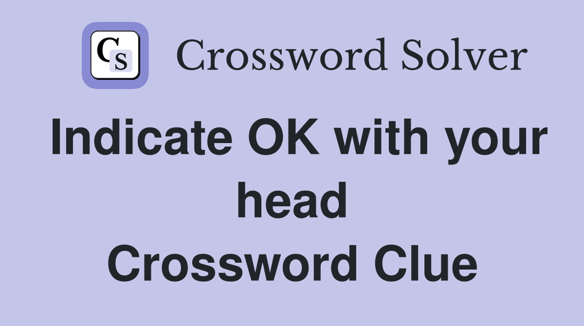 Indicate OK with your head Crossword Clue