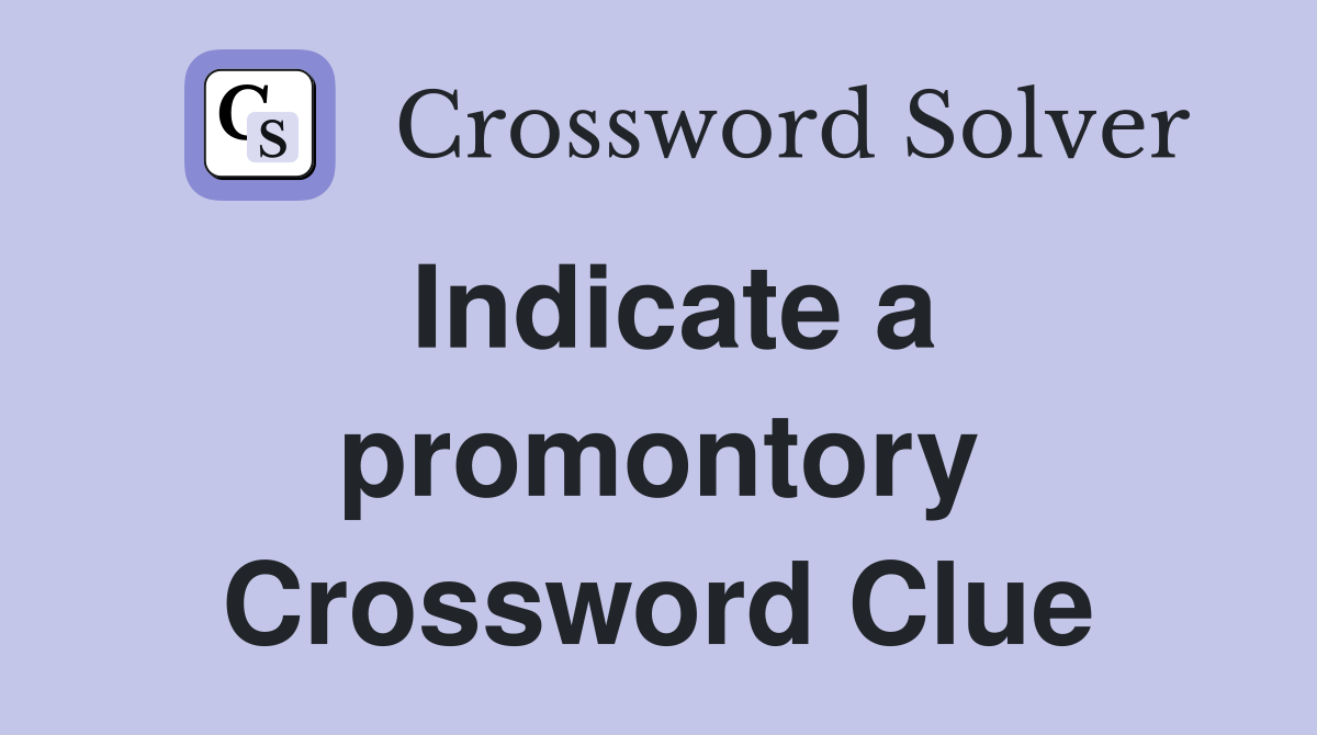 Indicate a promontory Crossword Clue
