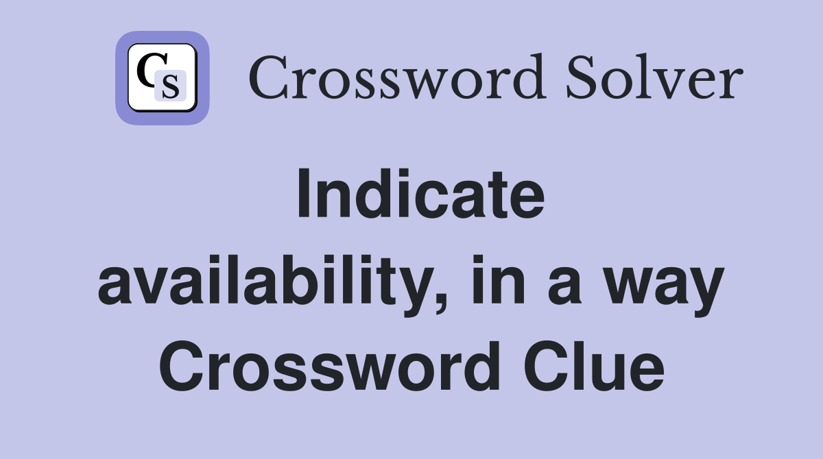 Indicate availability, in a way Crossword Clue