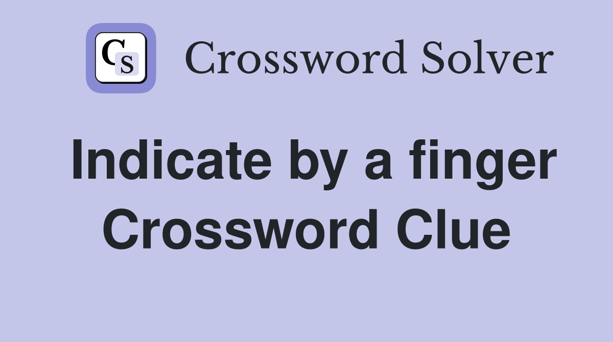 Indicate by a finger Crossword Clue