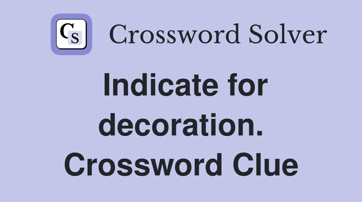 Indicate for decoration. Crossword Clue
