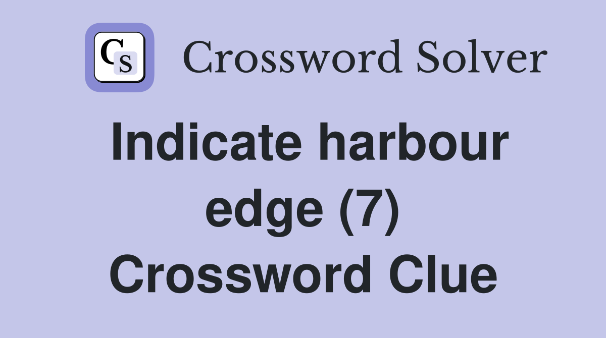 Indicate harbour edge (7) Crossword Clue