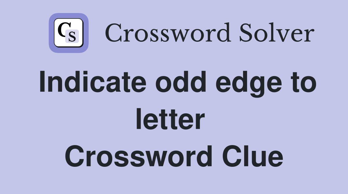 Indicate odd edge to letter  Crossword Clue