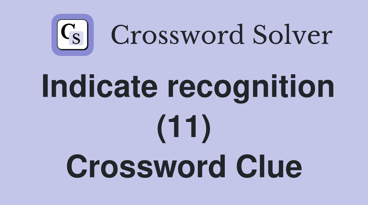 Indicate recognition (11) Crossword Clue