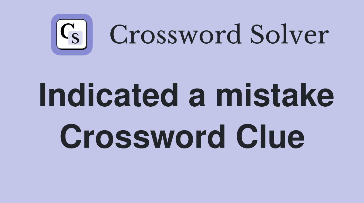 Indicated a mistake Crossword Clue