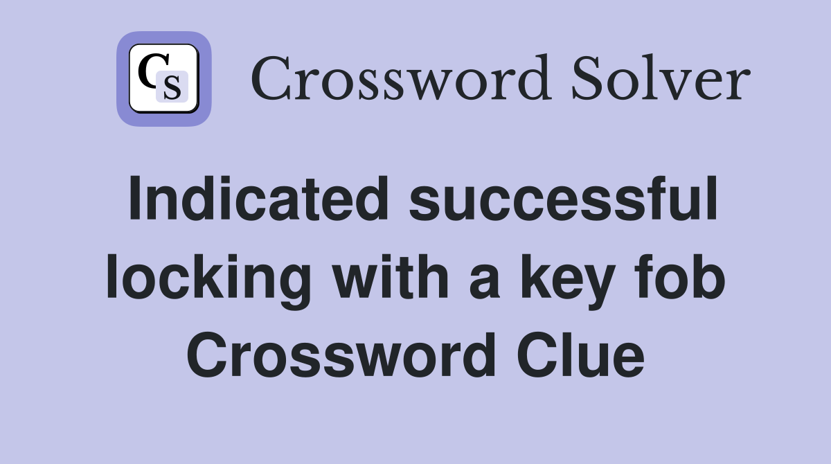 Indicated successful locking with a key fob Crossword Clue