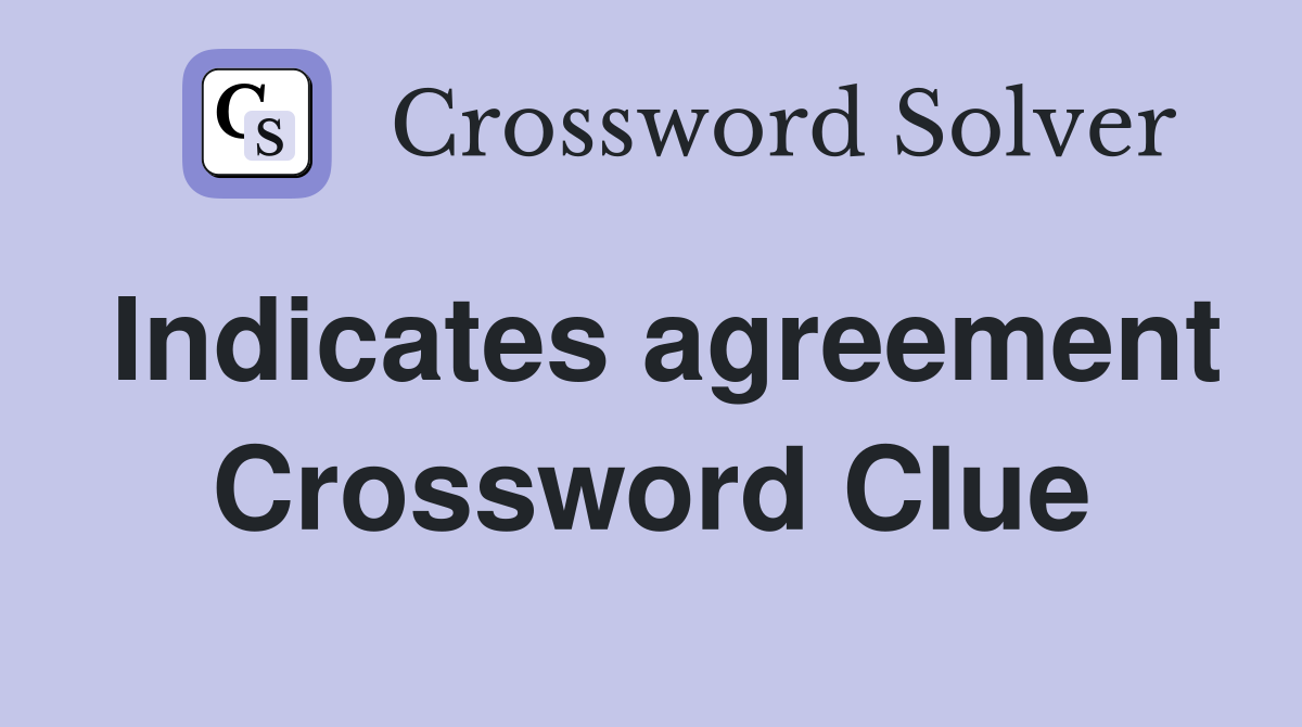 Indicates agreement Crossword Clue