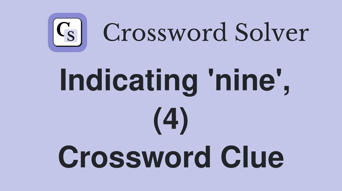 Indicating 'nine', (4) Crossword Clue