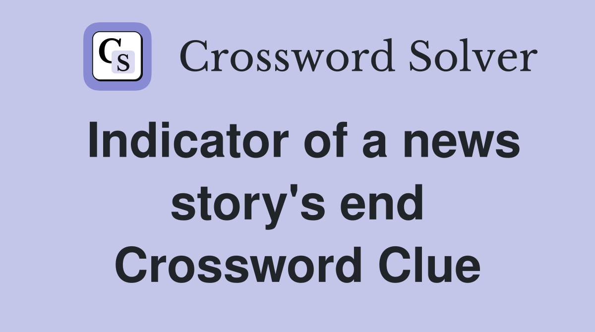 Indicator of a news story's end Crossword Clue