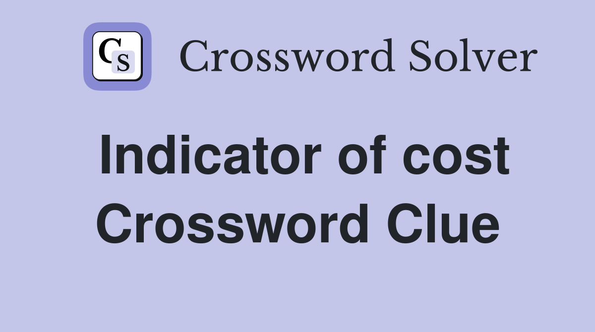 Indicator of cost Crossword Clue