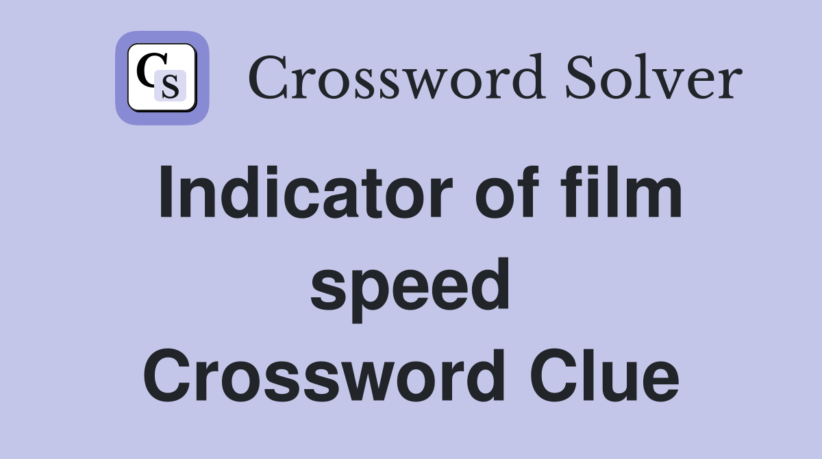 Indicator of film speed Crossword Clue