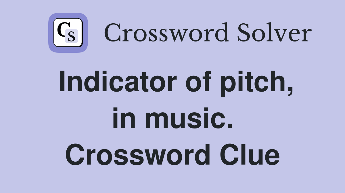 Indicator of pitch, in music. Crossword Clue