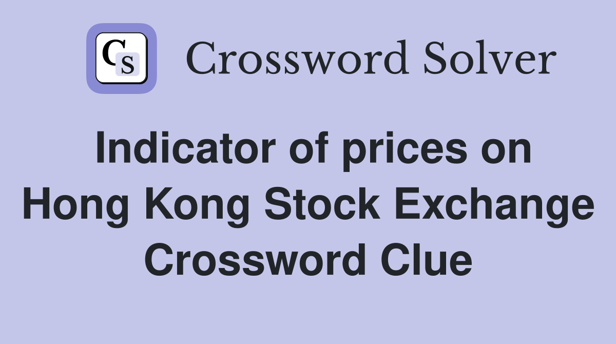 Indicator of prices on Hong Kong Stock Exchange Crossword Clue