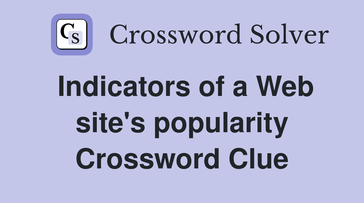 Indicators of a Web site's popularity Crossword Clue