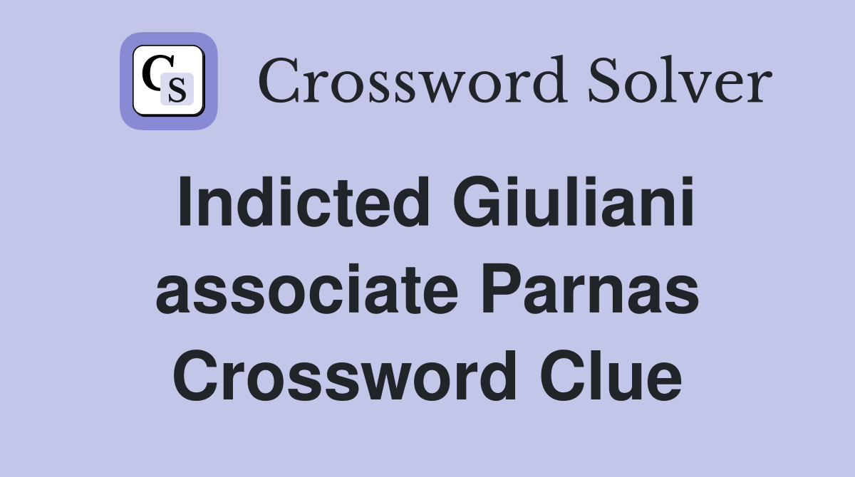 Indicted Giuliani associate Parnas Crossword Clue