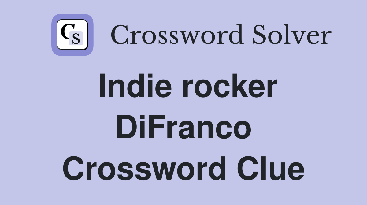 Indie rocker DiFranco Crossword Clue