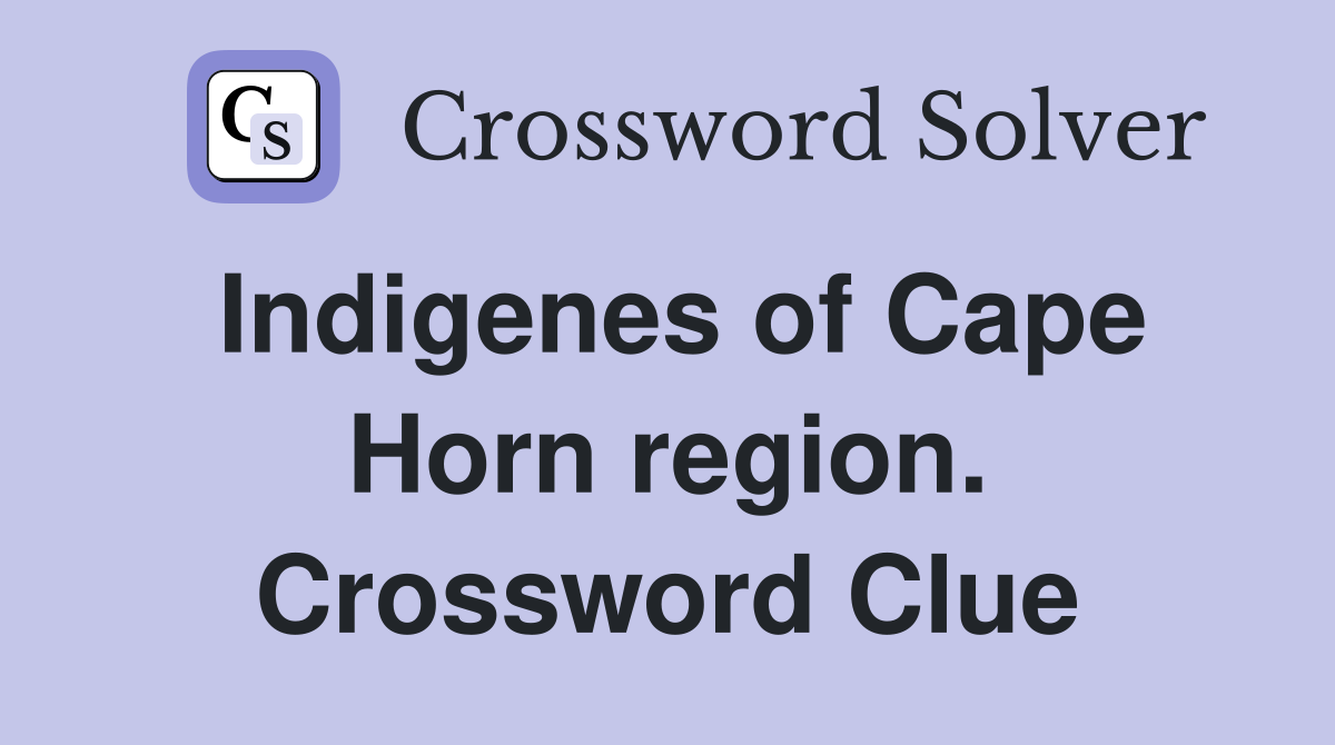 Indigenes of Cape Horn region. Crossword Clue