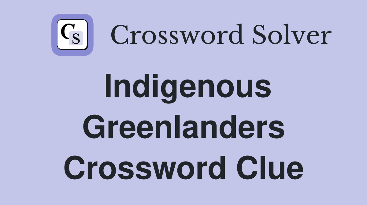 Indigenous Greenlanders Crossword Clue