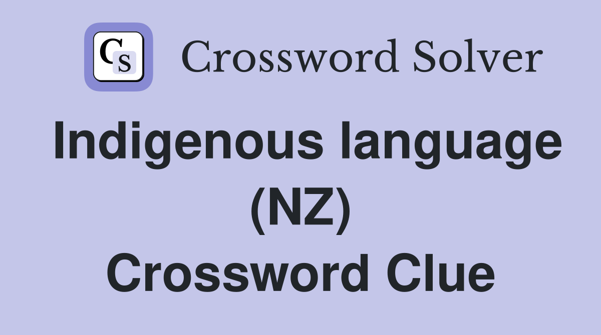 Indigenous language (NZ) Crossword Clue