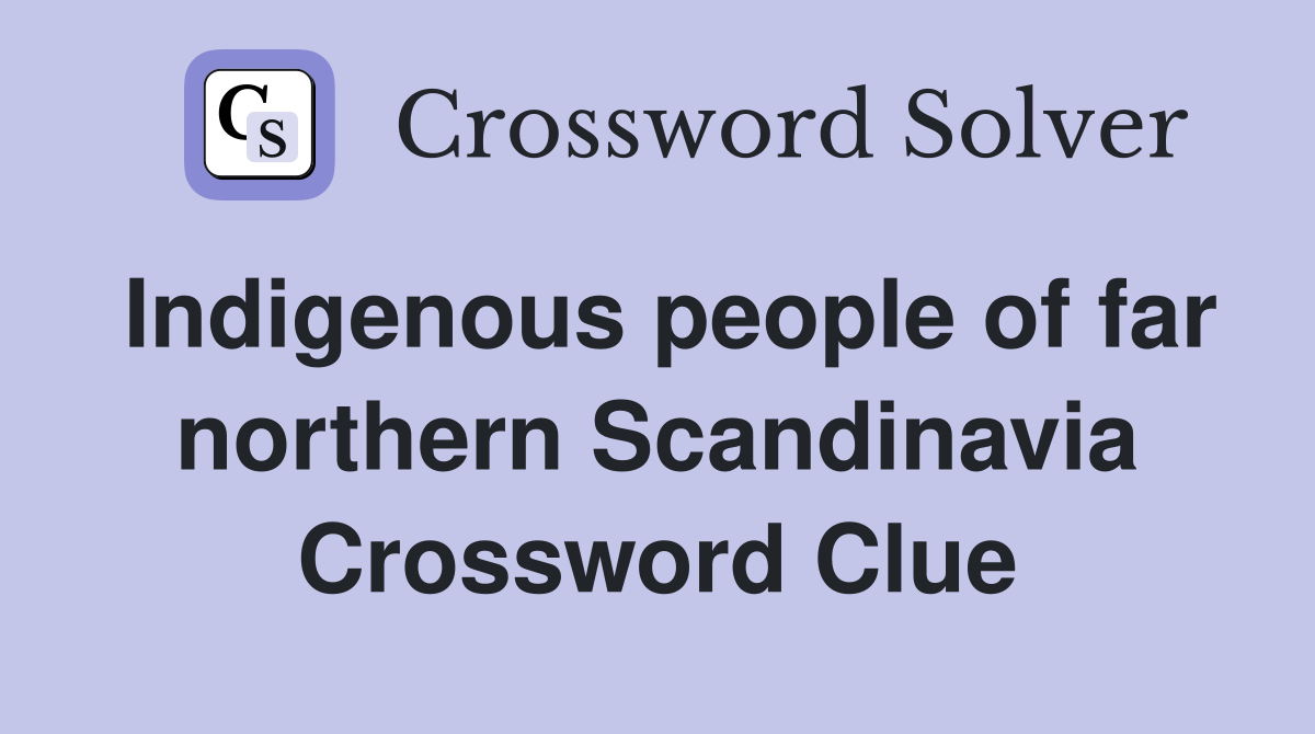 Indigenous people of far northern Scandinavia Crossword Clue