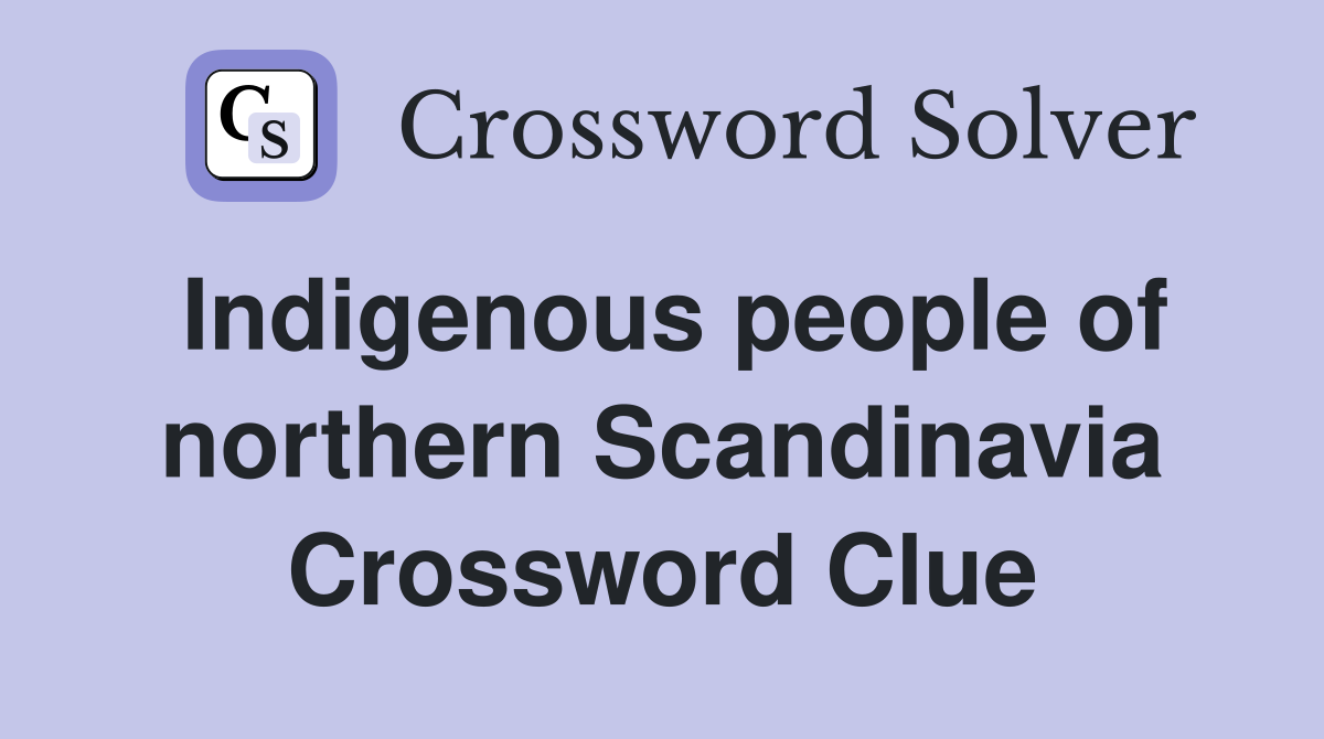 Indigenous people of northern Scandinavia Crossword Clue