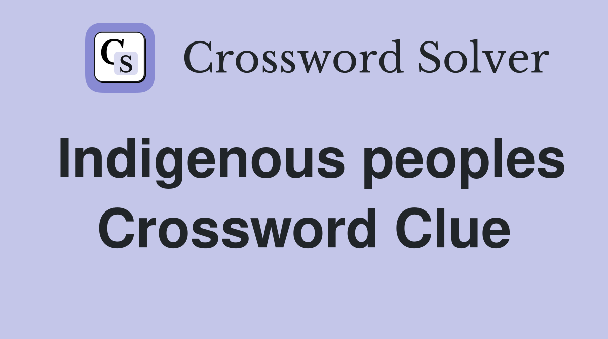 Indigenous peoples Crossword Clue