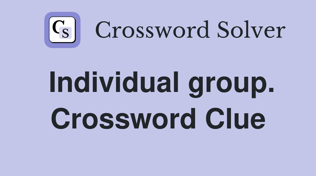 Individual group. Crossword Clue