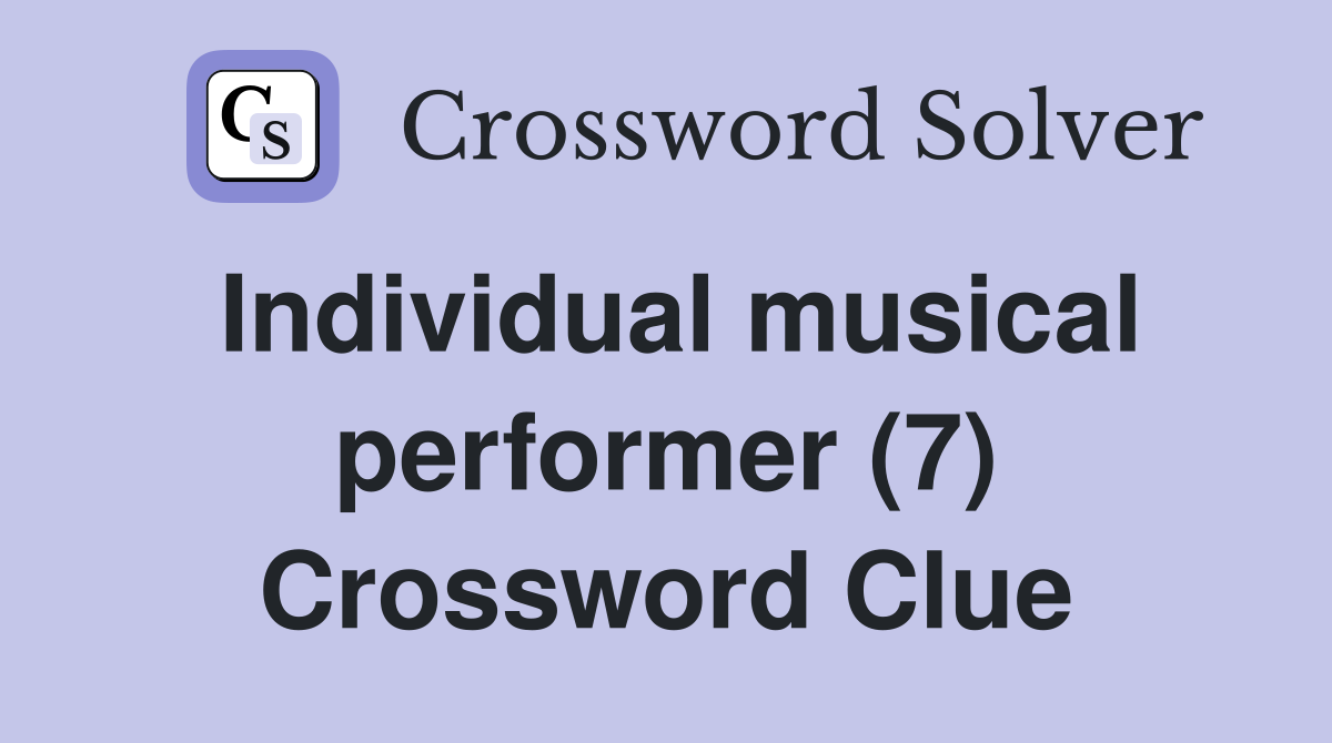 Individual musical performer (7) Crossword Clue