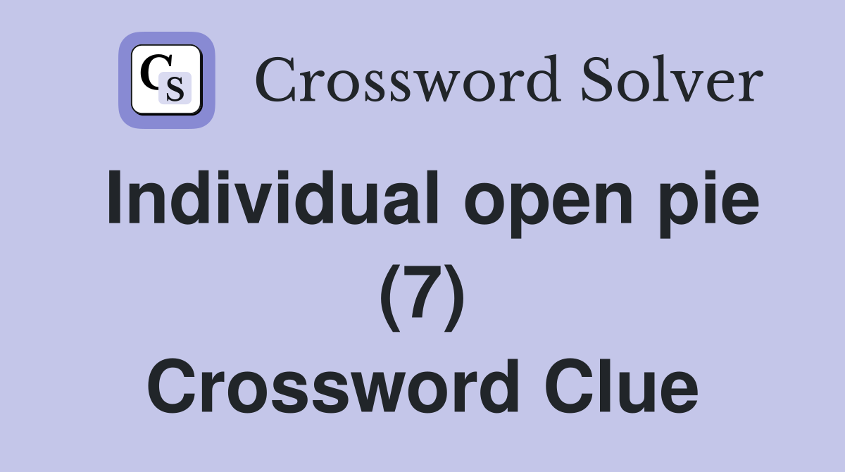 Individual open pie (7) Crossword Clue