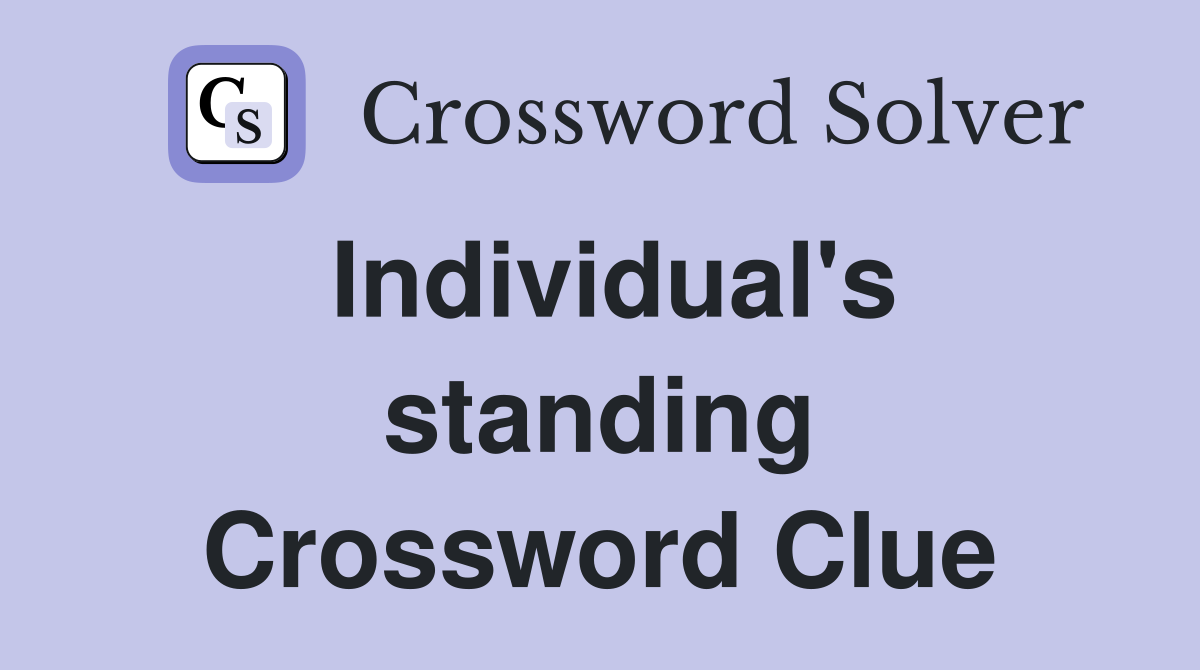 Individual's standing Crossword Clue