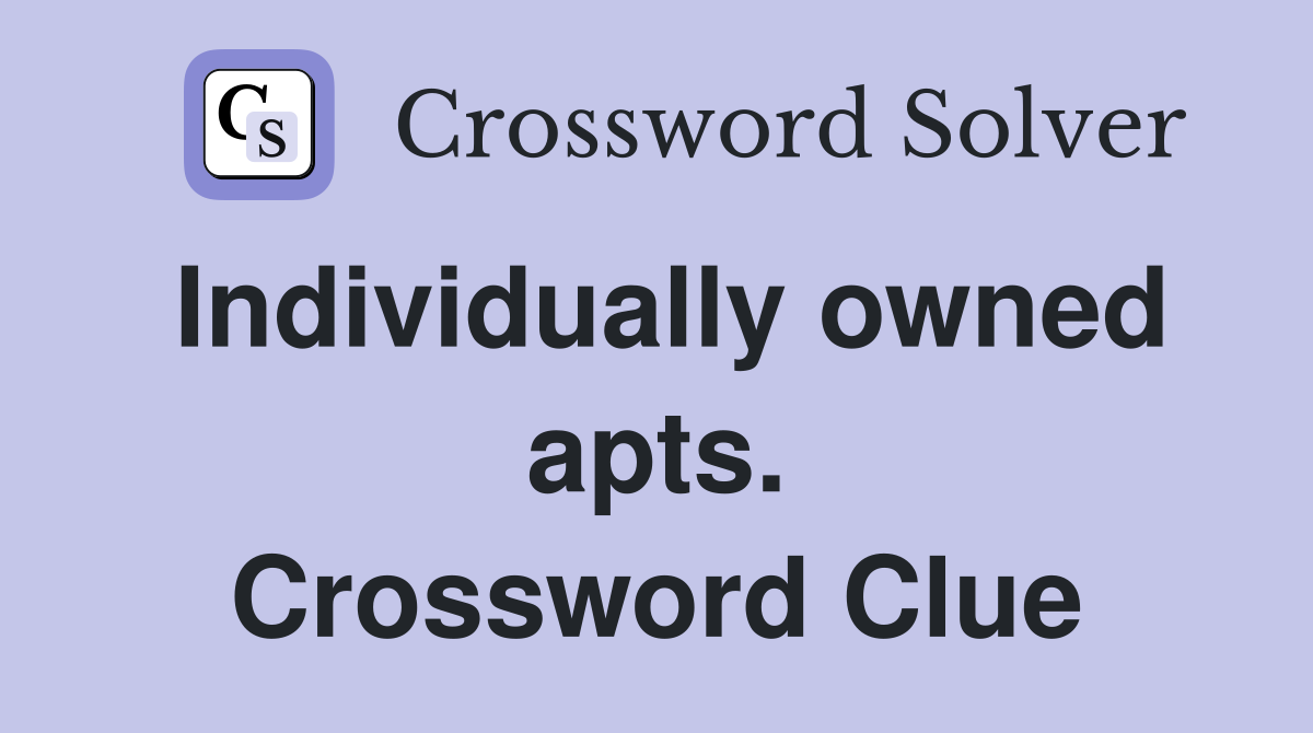 Individually owned apts. Crossword Clue