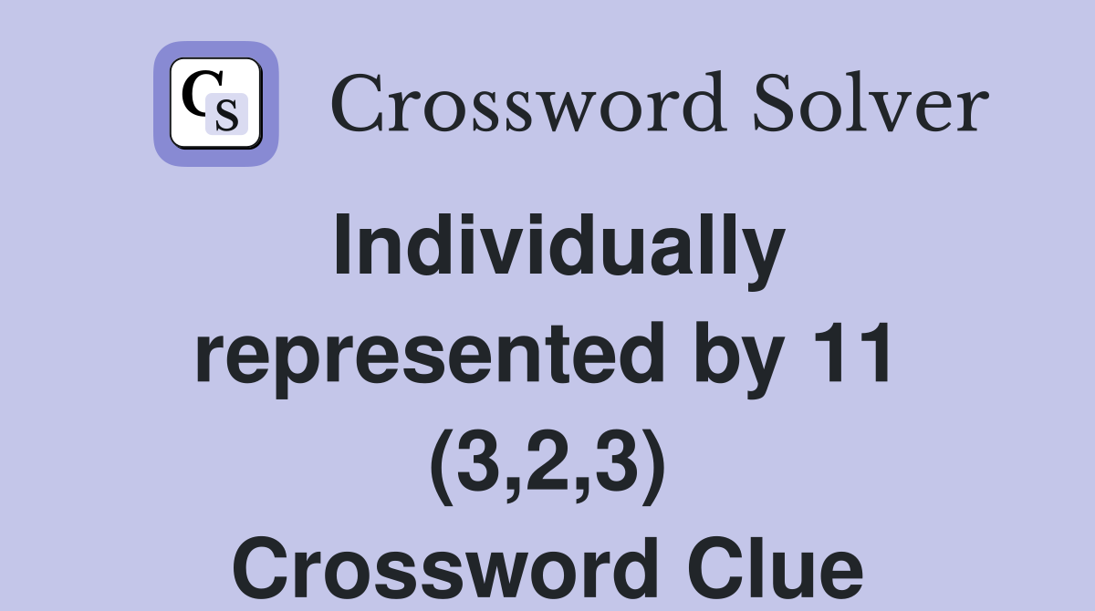 Individually represented by 11 (3,2,3) Crossword Clue