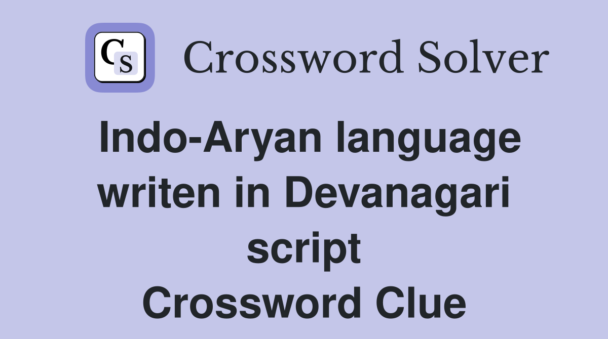 Indo-Aryan language writen in Devanagari script Crossword Clue