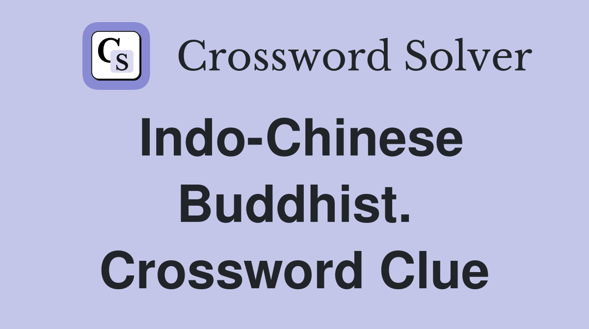 Indo-Chinese Buddhist. Crossword Clue