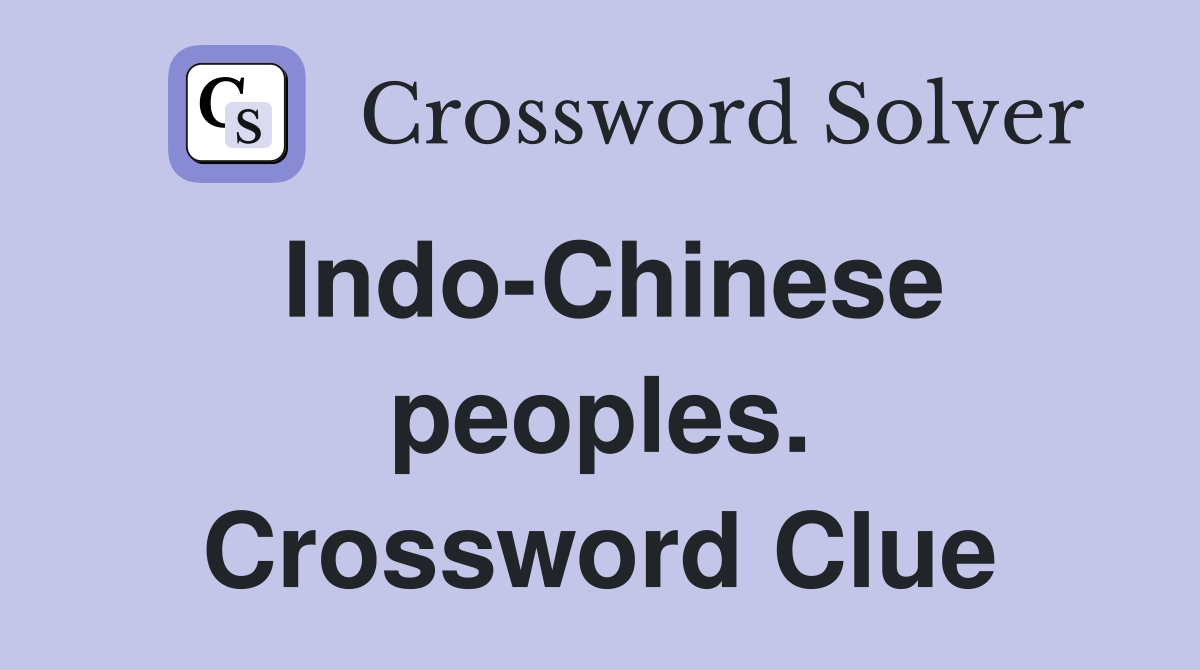 Indo-Chinese peoples. Crossword Clue