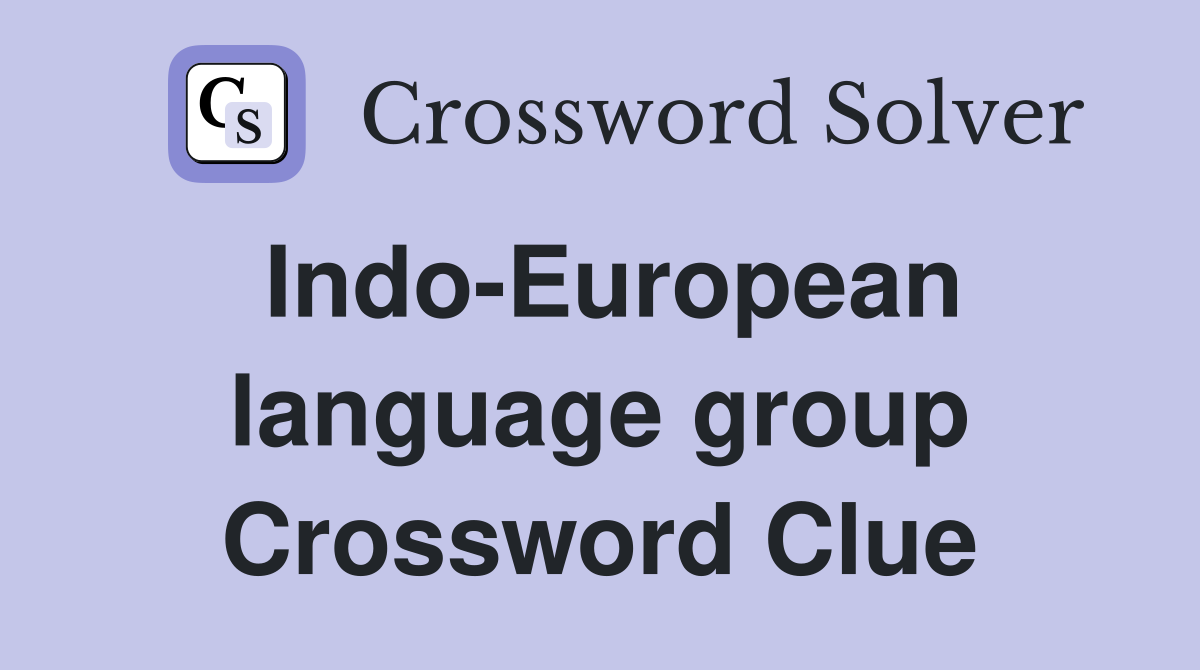 Indo-European language group Crossword Clue