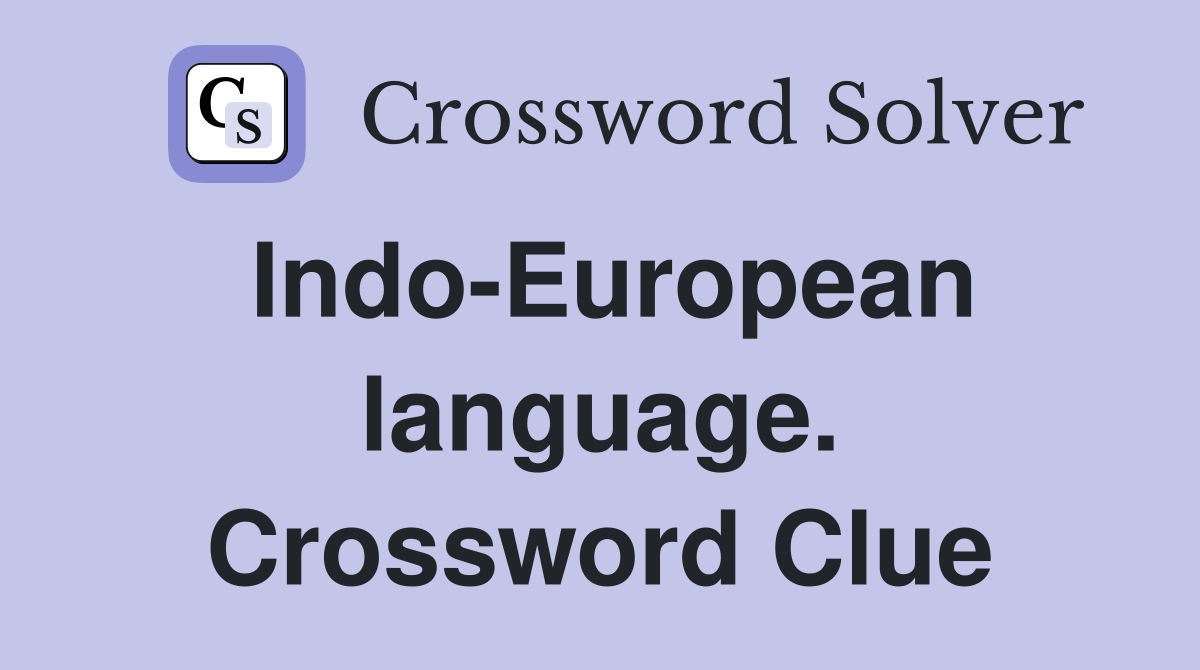 Indo-European language. Crossword Clue