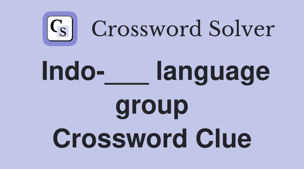 Indo-___ language group Crossword Clue