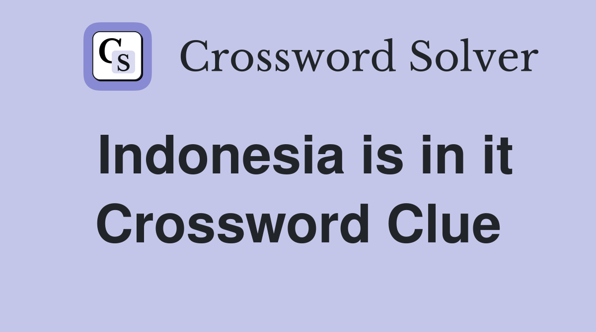 Indonesia is in it Crossword Clue
