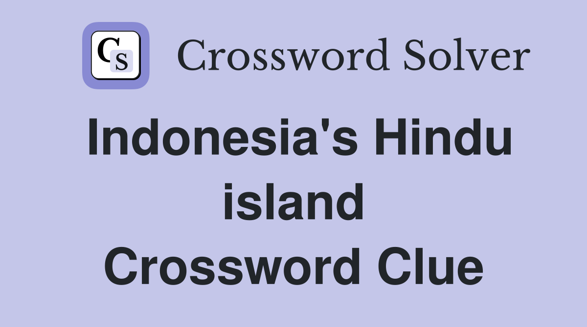 Indonesia's Hindu island Crossword Clue