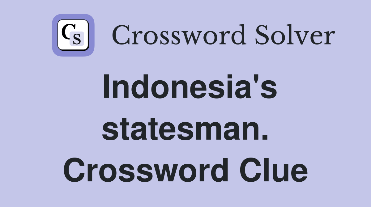 Indonesia's statesman. Crossword Clue