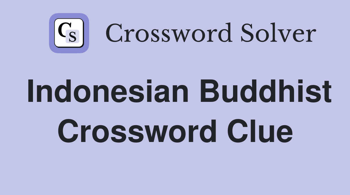 Indonesian Buddhist Crossword Clue