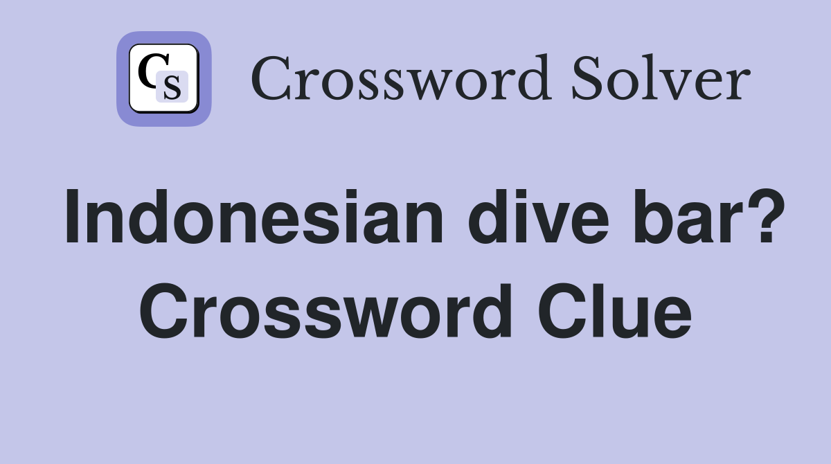 Indonesian dive bar? Crossword Clue
