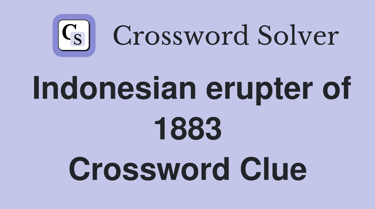 Indonesian erupter of 1883 Crossword Clue