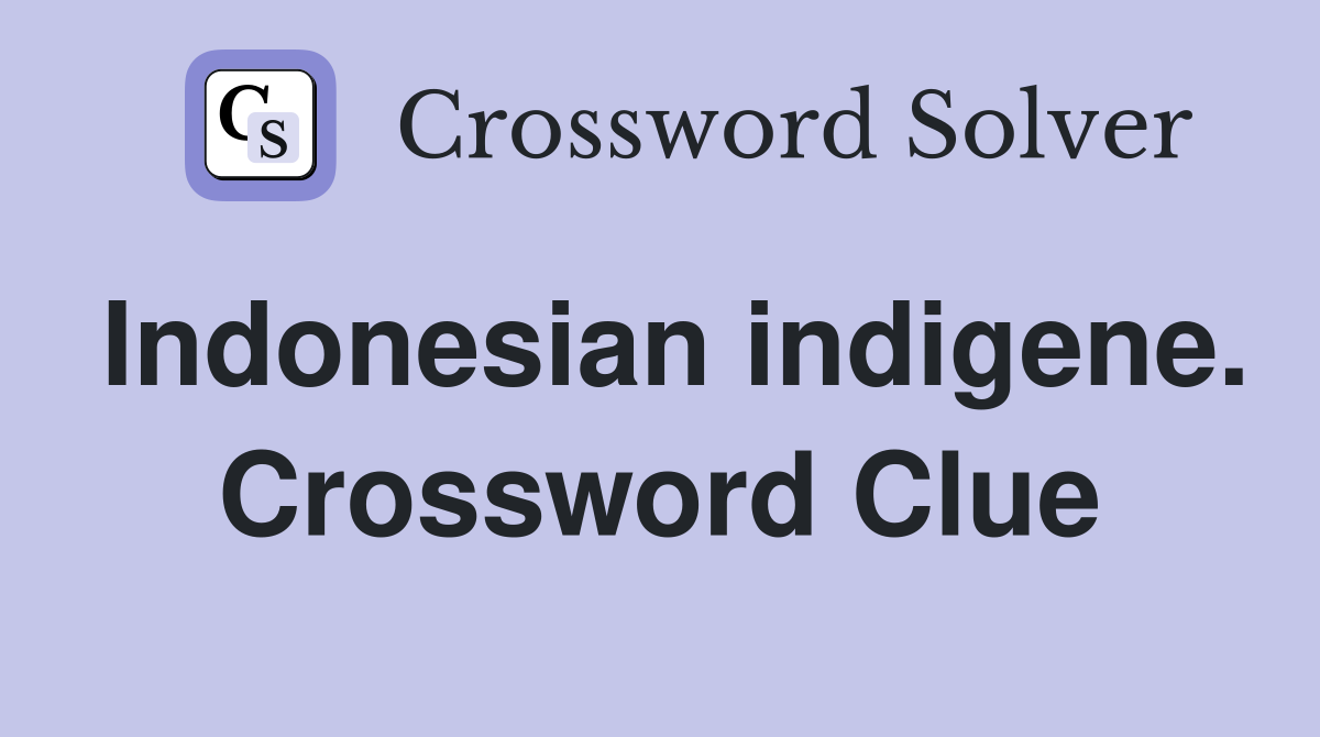 Indonesian indigene. Crossword Clue