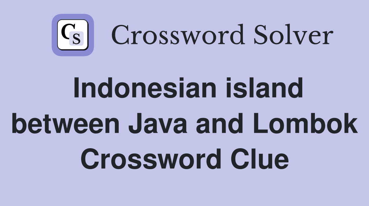 Indonesian island between Java and Lombok Crossword Clue