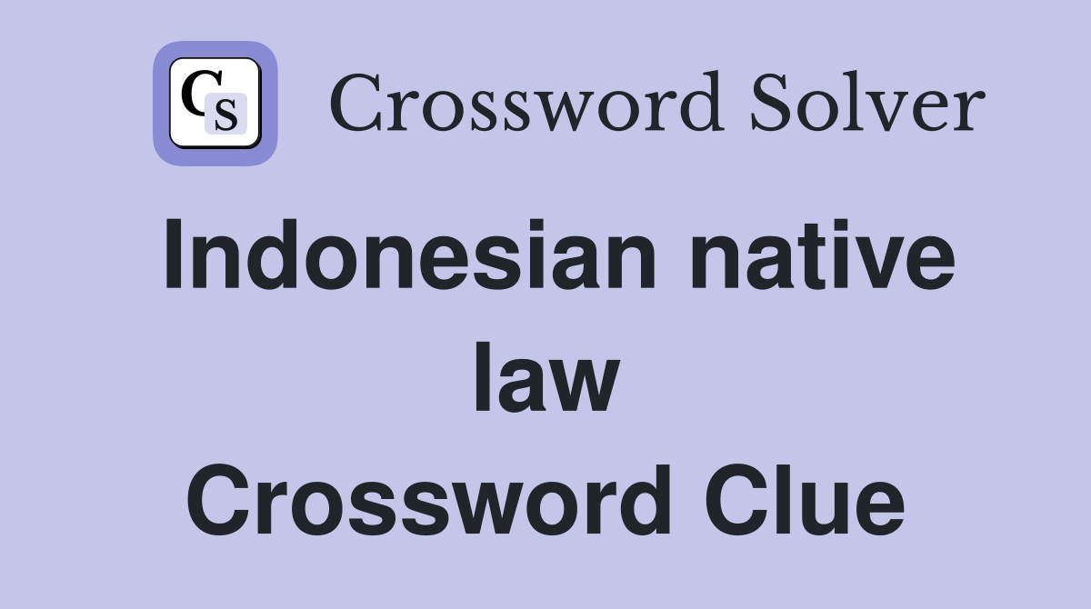 Indonesian native law Crossword Clue