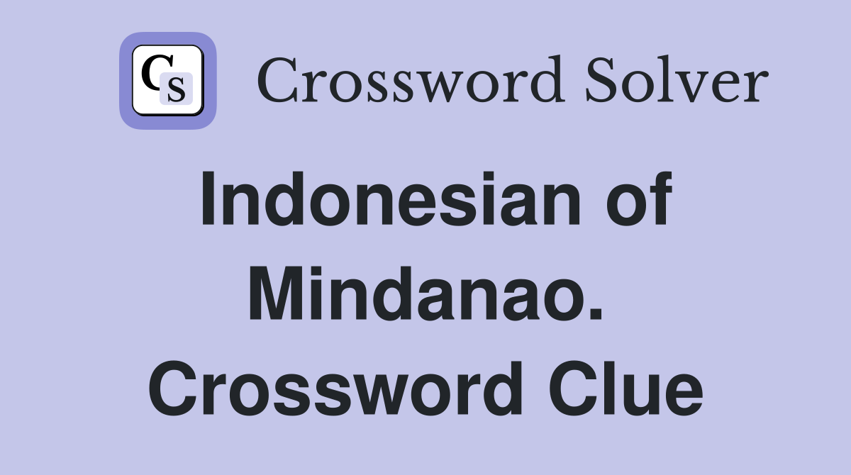 Indonesian of Mindanao. Crossword Clue