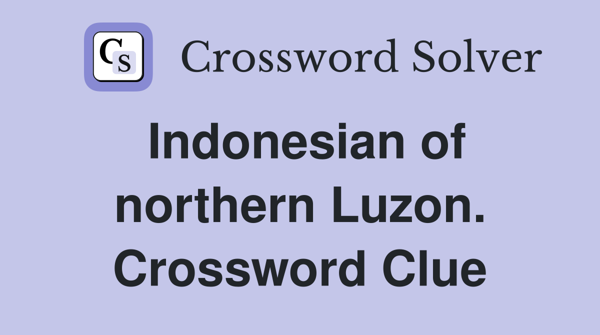 Indonesian of northern Luzon. Crossword Clue