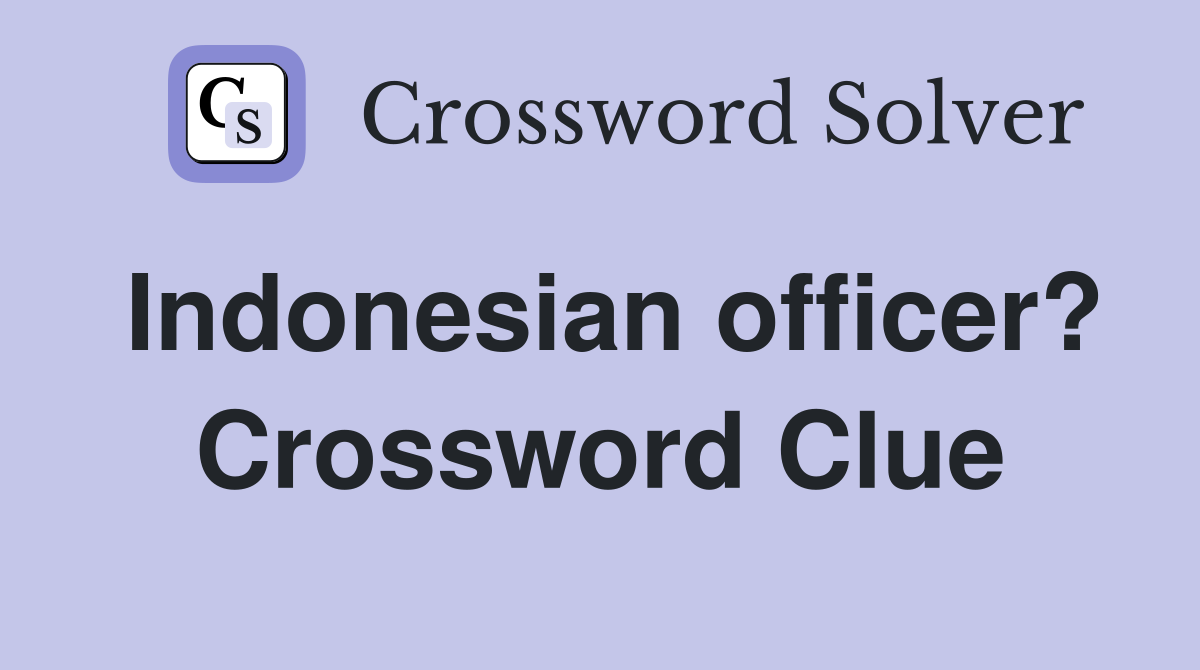 Indonesian officer? Crossword Clue